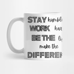 stay humble, work hard, be the light, make the difference, scentsy consultant motivation sticker and t shirt, Mug